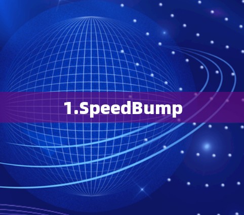 1.SpeedBump
