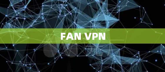 FAN VPN