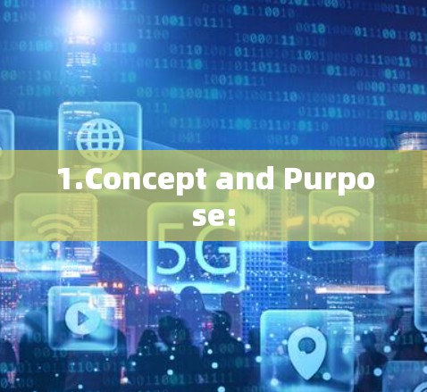 1.Concept and Purpose: