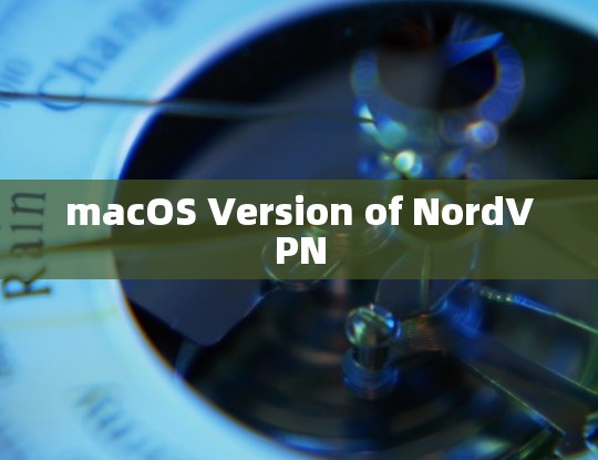 macOS Version of NordVPN